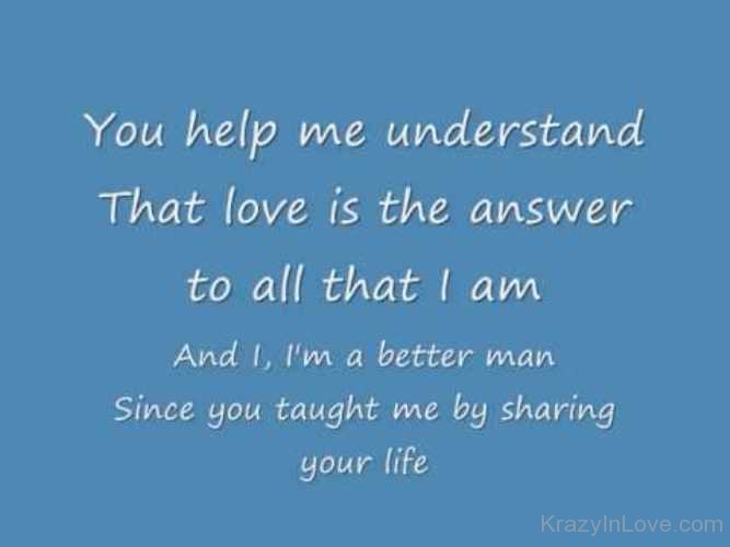 You Help Me Understand That Lovee Answer